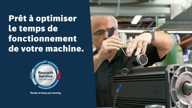 Service Rexroth. Prêt à optimiser le temps de fonctionnement de votre machine.